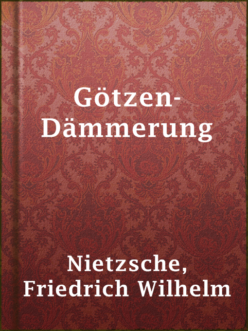 Title details for Götzen-Dämmerung by Friedrich Wilhelm Nietzsche - Wait list